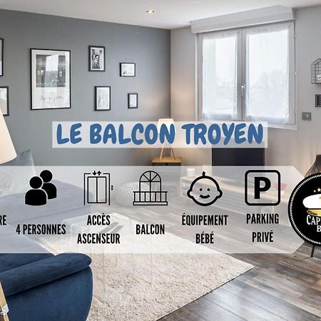 Le Balcon Troyen - Proche Hypercentre - 4 Pers. Διαμέρισμα Τρουά Εξωτερικό φωτογραφία